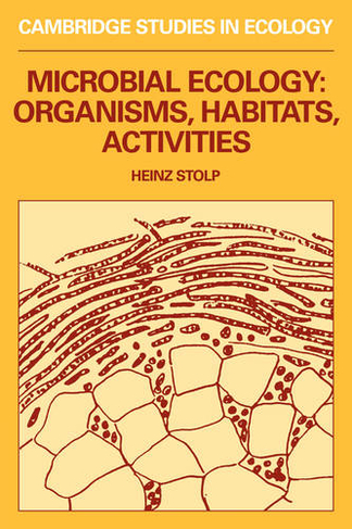 Microbial Ecology: Organisms, Habitats, Activities (Cambridge Studies in Ecology)