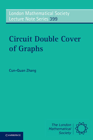 Circuit Double Cover of Graphs: (London Mathematical Society Lecture Note Series)