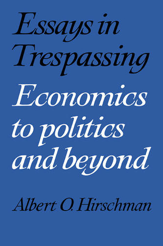 Essays in Trespassing: Economics to Politics and Beyond