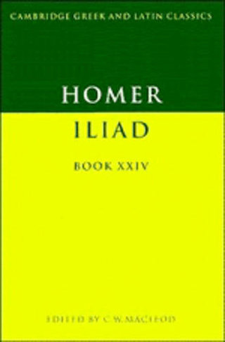 Homer: Iliad Book XXIV: (Cambridge Greek and Latin Classics)