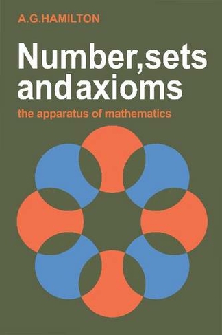 Numbers, Sets and Axioms: The Apparatus of Mathematics