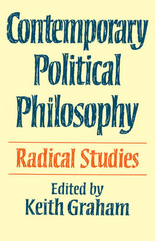 Contemporary Political Philosophy: Radical Studies