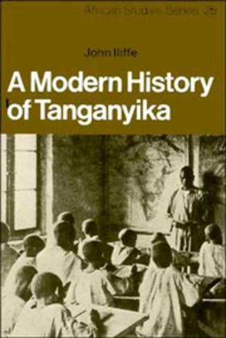 A Modern History of Tanganyika: (African Studies)