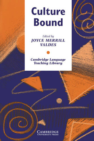 Culture Bound: Bridging the Cultural Gap in Language Teaching (Cambridge Language Teaching Library)