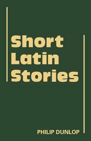 Short Latin Stories: (Cambridge Latin Texts)