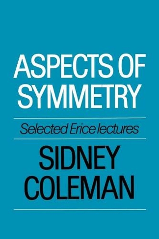 Aspects of Symmetry: Selected Erice Lectures