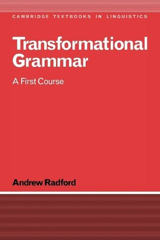 Transformational Grammar: A First Course (Cambridge Textbooks in Linguistics)