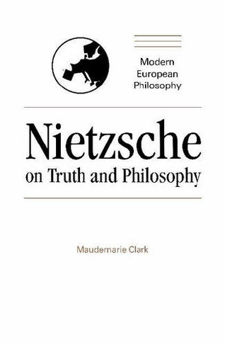 Nietzsche on Truth and Philosophy: (Modern European Philosophy)