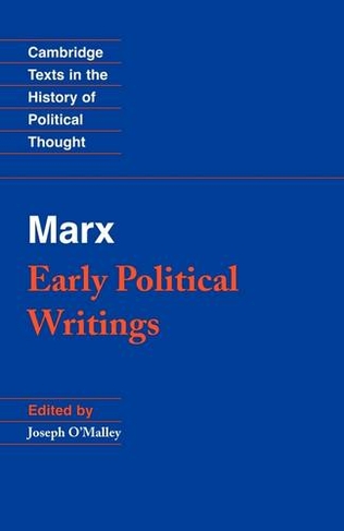 Marx: Early Political Writings: (Cambridge Texts in the History of Political Thought)