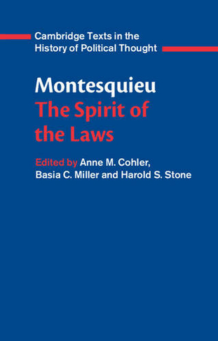 Montesquieu: The Spirit of the Laws: (Cambridge Texts in the History of Political Thought)