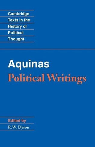Aquinas: Political Writings: (Cambridge Texts in the History of Political Thought)