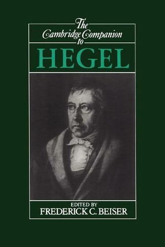 The Cambridge Companion to Hegel: (Cambridge Companions to Philosophy)