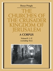 The Churches of the Crusader Kingdom of Jerusalem: A Corpus: Volume 2, L-Z (excluding Tyre): (The Churches of the Crusader Kingdom of Jerusalem)
