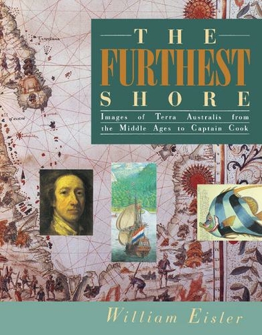 The Furthest Shore: Images of Terra Australis from the Middle Ages to Captain Cook