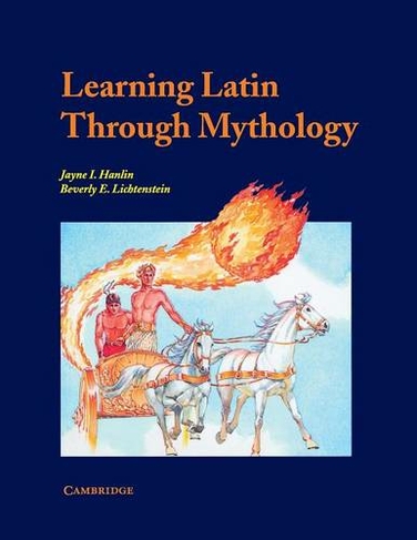 Learning Latin through Mythology: (Cambridge Latin Texts)