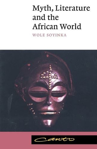 Myth, Literature and the African World: (Canto)