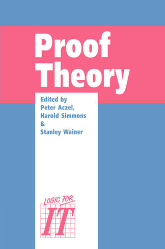Proof Theory: A selection of papers from the Leeds Proof Theory Programme 1990