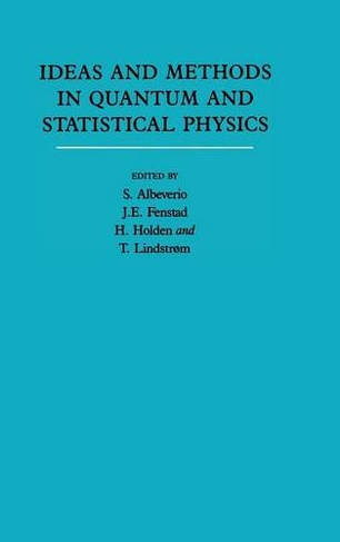 Ideas and Methods in Quantum and Statistical Physics: Volume 2: In Memory of Raphael Hoegh-Krohn