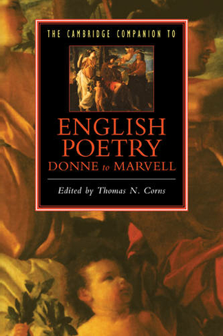 The Cambridge Companion to English Poetry, Donne to Marvell: (Cambridge Companions to Literature)