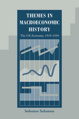 Themes in Macroeconomic History: The UK Economy 1919-1939