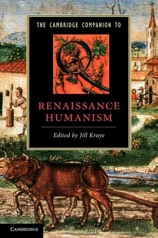 The Cambridge Companion to Renaissance Humanism: (Cambridge Companions to Literature)