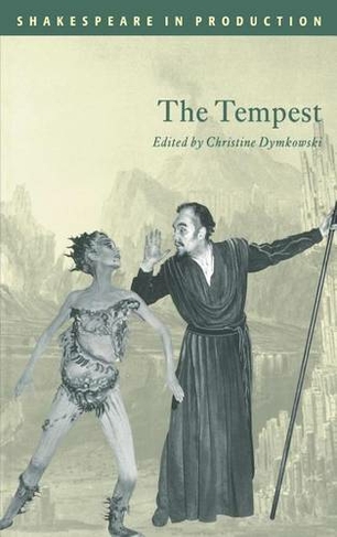 The Tempest: (Shakespeare in Production)