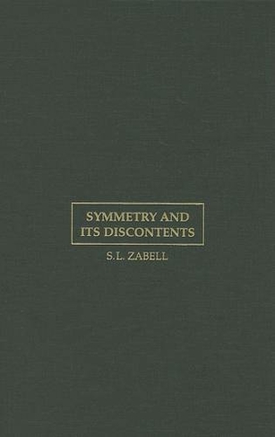 Symmetry and its Discontents: Essays on the History of Inductive Probability (Cambridge Studies in Probability, Induction and Decision Theory)