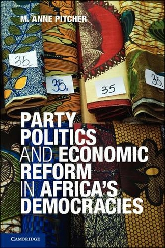 Party Politics and Economic Reform in Africa's Democracies: (African Studies)