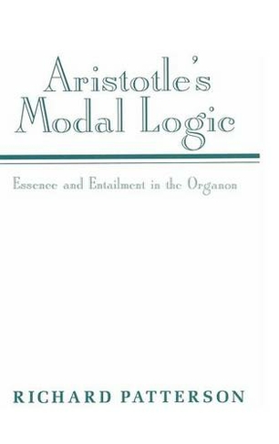 Aristotle's Modal Logic: Essence and Entailment in the Organon