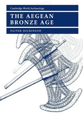 The Aegean Bronze Age: (Cambridge World Archaeology)