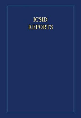 ICSID Reports: Volume 2: Reports of Cases Decided under the Convention on the Settlement of Investment Disputes between States and Nationals of Other States, 1965 (International Convention on the Settlement of Investment Disputes Reports)