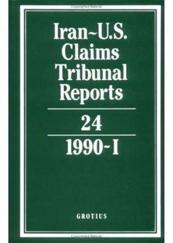 Iran-U.S. Claims Tribunal Reports: Volume 24: (Iran-U.S. Claims Tribunal Reports)