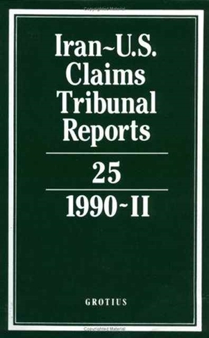 Iran-U.S. Claims Tribunal Reports: Volume 25: (Iran-U.S. Claims Tribunal Reports)
