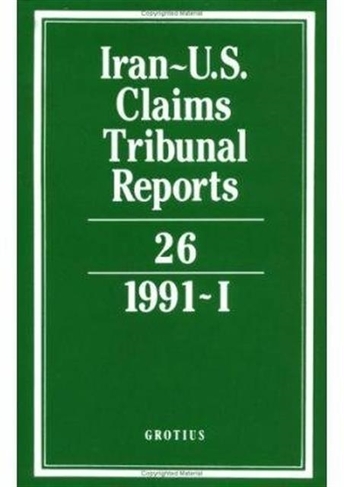 Iran-U.S. Claims Tribunal Reports: Volume 26: (Iran-U.S. Claims Tribunal Reports)