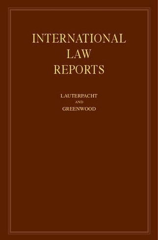 International Law Reports: (International Law Reports Volume 99)