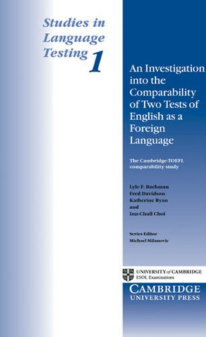 An Investigation into the Comparability of Two Tests of English as a Foreign Language: (Studies in Language Testing)