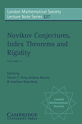 Novikov Conjectures, Index Theorems, and Rigidity: Volume 2: (London Mathematical Society Lecture Note Series)