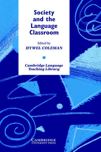 Society and the Language Classroom: (Cambridge Language Teaching Library)