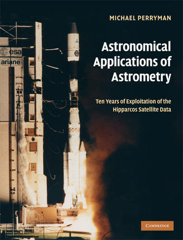 Astronomical Applications of Astrometry: Ten Years of Exploitation of the Hipparcos Satellite Data