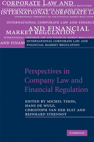 Perspectives in Company Law and Financial Regulation: (International Corporate Law and Financial Market Regulation)