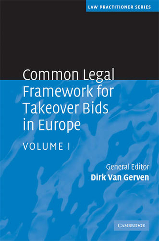 Common Legal Framework for Takeover Bids in Europe: (Law Practitioner Series Volume 1)