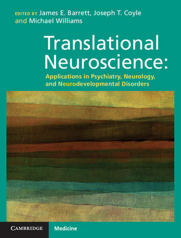 Translational Neuroscience: Applications in Psychiatry, Neurology, and Neurodevelopmental Disorders