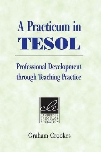 A Practicum in TESOL: Professional Development through Teaching Practice