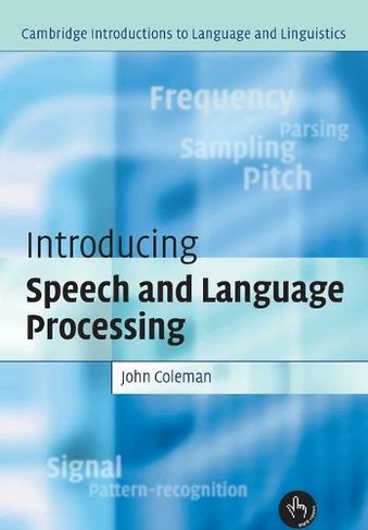 Introducing Speech and Language Processing: (Cambridge Introductions to Language and Linguistics)