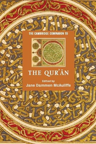 The Cambridge Companion to the Qur'an: (Cambridge Companions to Religion)
