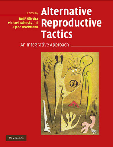 Alternative Reproductive Tactics: An Integrative Approach