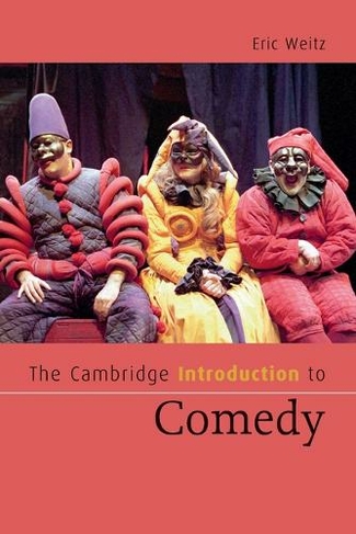 The Cambridge Introduction to Comedy: (Cambridge Introductions to Literature)