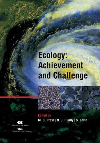 Ecology: Achievement and Challenge: 41st Symposium of the British Ecological Society (Symposia of the British Ecological Society)