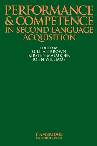 Performance and Competence in Second Language Acquisition: (Cambridge Applied Linguistics)