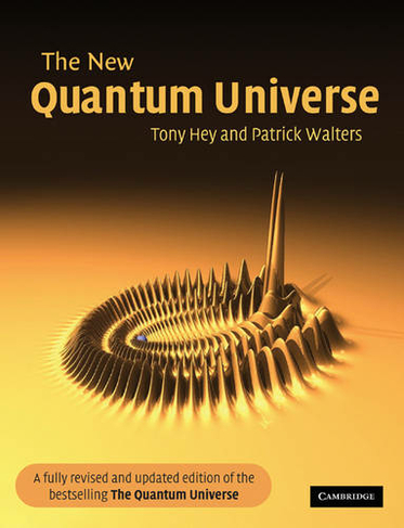 The New Quantum Universe: (2nd Revised edition)